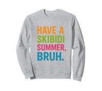 Have A Skibidi Summer Bruh Meme Internet Culture Summer Sweatshirt
