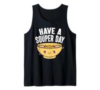 Have A Souper Day Cute Kawaii Soup Pun Fun Tank Top