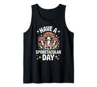 Have A Sporetacular Day Mushroom Hunting Foraging Tank Top