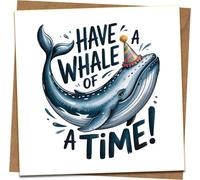 Have a Whale of a Time Birthday Card - Funny Whale Pun Greeting Card, 145mm x 145mm, with Kraft Envelope