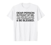 Have A Wonderful Day Be Blessed Much Love (Back Print) T-Shirt
