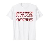 Have A Wonderful Day Be Blessed Much Love (Back Print) T-Shirt