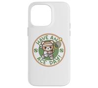 Have an Ace Day - Cute Funny Tee for Tennis Lover Case for iPhone 14 Pro Max