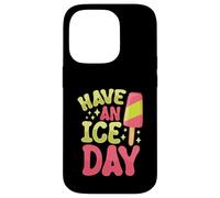 Have an Ice Day Case for iPhone 14 Pro