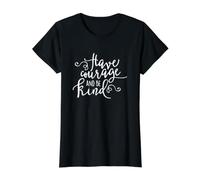 Have Courage and Be Kind Inspirational Quote Cute Value Graphic T-Shirt, Women, Black, S