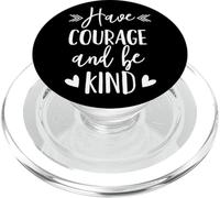 Have Courage And Be Kind - Uplifting Positive Slogan PopSockets PopGrip for MagSafe