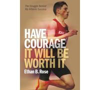 Have Courage. It Will Be Worth It: The Struggle Behind My Athletic Success