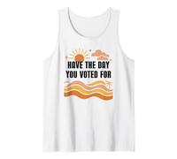 Have Day You Voted for Sign,Vote for Democracy Protest Signs Tank Top