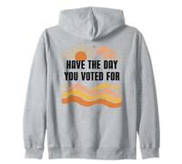 Have Day You Voted For Sign,Vote for Democracy Protest Signs Zip Hoodie