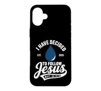 Have Decided to Follow Jesus Baptism Baptized Christian 2026 Case for iPhone 16 Plus