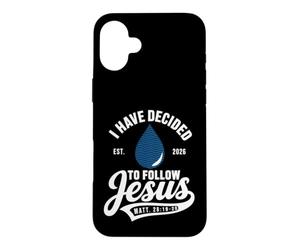 Have Decided to Follow Jesus Baptism Baptized Christian 2026 Case for iPhone 16 Plus