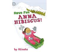 Have Fun, Anna Hibiscus!