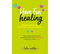 Have fun healing