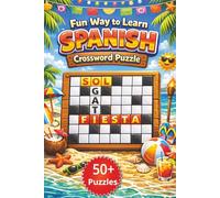 Have Fun Learning Spanish: Activity Crossword Puzzles for Kids & Beginners: 50+ Playful Puzzles to Build Your First 500 Words | Great for Travel or ... under 10 dollars | brain games activity book