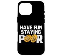 Have Fun Staying Poor Bitcoin Cryptocurrency BTC Love Hodl Case for iPhone 16 Pro Max