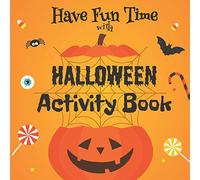 Have Fun Time with Halloween Activity Book: Mazes, Crosswords, Nonogram, Word Search, Find Differences and More for KIDS 6-12 IN COLOR. Great Gift Idea For Children (Halloween Books for Kids)