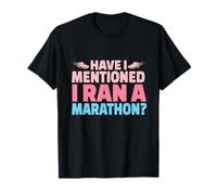 Have I Mentioned I Ran A Marathon Runner Women Girl Running T-Shirt