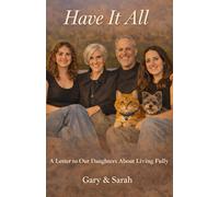 Have It All: A Message to Our Daughters