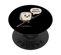 Have Mercy Marshmallow Funny Camping and Campfire Humor PopSockets Adhesive PopGrip