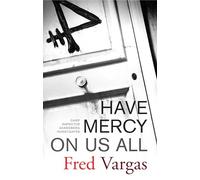 Have Mercy on Us All (Chief Inspector Adamsberg Mysteries (Paperback))