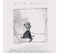 Have Mercy - The Earth Pushed Back