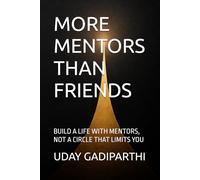 HAVE MORE MENTORS THAN FRIENDS: Build a Life With Mentors, Not a Circle That Limits You || Self Help Books || Motivational Books || Life lesson Books || Personal Development Books