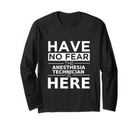 Have No Fear Anesthesia Technician is Here Funny Gift Work Long Sleeve T-Shirt