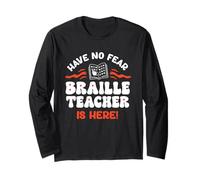 Have No Fear Braille Teacher is Here Blind Awareness Long Sleeve T-Shirt