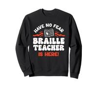 Have No Fear Braille Teacher Is Here Blind Awareness Sweatshirt