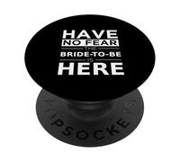 Have No Fear Bride-to-Be Is Here Playful Engagement Wedding PopSockets Adhesive PopGrip