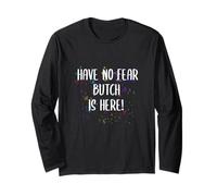 Have No Fear Butch is Here Funny First Name Personalized Long Sleeve T-Shirt