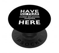 Have No Fear Client Relations Manager Is Here Funny Gift Job PopSockets Adhesive PopGrip