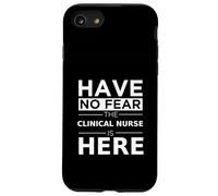 Have No Fear Clinical Nurse Is Here Funny Gift Work Humor Case for iPhone SE (2020) / 7/8