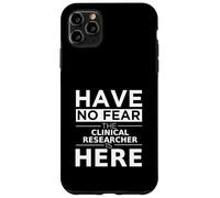 Have No Fear Clinical Researcher Is Here Funny Gift Work Job Case for iPhone 11 Pro Max