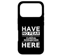 Have No Fear Clinical Researcher Is Here Funny Gift Work Job Case for iPhone 17 Pro