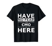 Have No Fear CMO is Here Funny Gift Chief Marketing Officer T-Shirt