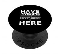 Have No Fear Deputy Sheriff Is Here Funny Gift Work Humor PopSockets Adhesive PopGrip