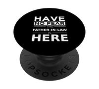 Have No Fear Father-in-Law Is Here Playful Family In-Law PopSockets Adhesive PopGrip