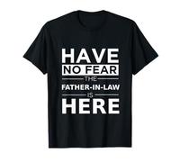 Have No Fear Father-in-Law is Here Playful Family in-Law T-Shirt