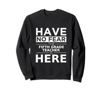 Have No Fear Fifth Grade Teacher Is Here 5th Grade Teacher Sweatshirt