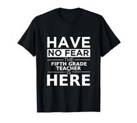 Have No Fear Fifth Grade Teacher is Here 5th Grade Teacher T-Shirt