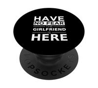 Have No Fear Girlfriend Is Here Playful Couple Relationship PopSockets Adhesive PopGrip