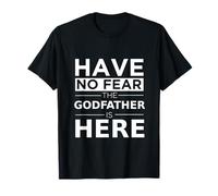 Have No Fear Godfather is Here Fun Family Godparent Gift T-Shirt