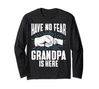 Have no Fear Grandpa is here Grandpa Long Sleeve T-Shirt