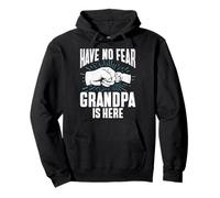 Have no Fear Grandpa is here Grandpa Pullover Hoodie