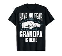 Have no Fear Grandpa is here Grandpa T-Shirt