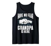 Have no Fear Grandpa is here Grandpa Tank Top