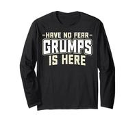 Have No Fear Grumps is Here - Father's Day Grandpa Gifts Long Sleeve T-Shirt