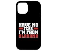 Have no Fear im from Alabama Case for iPhone 12/12 Pro