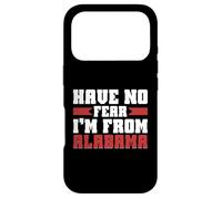 Have no Fear im from Alabama Case for iPhone 17 Pro